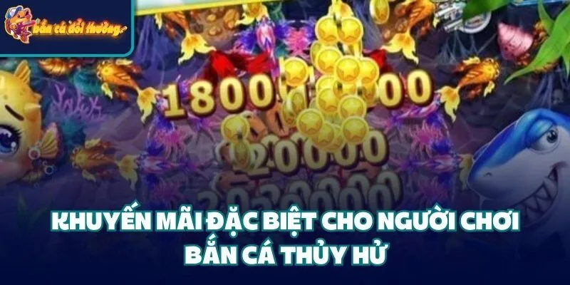 Bắn Cá Thủy Hử – Trò Chơi Đỉnh Cao Dành Cho Tín Đồ Giải Trí 3 Khuyến mãi đặc biệt cho người chơi bắn cá thủy hử
